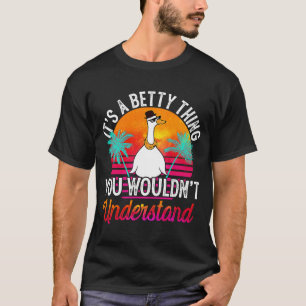 It's A Betty Thing You Wouldn't Understand  Betty  T-Shirt