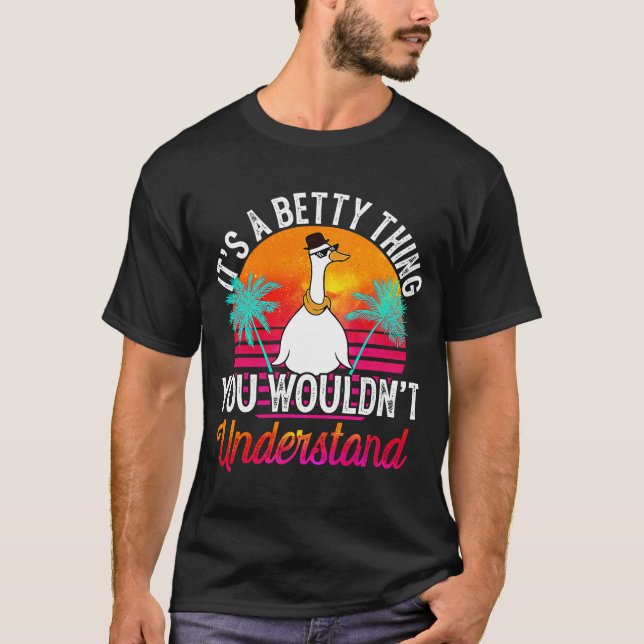 It's A Betty Thing You Wouldn't Understand  Betty  T-Shirt (Front)