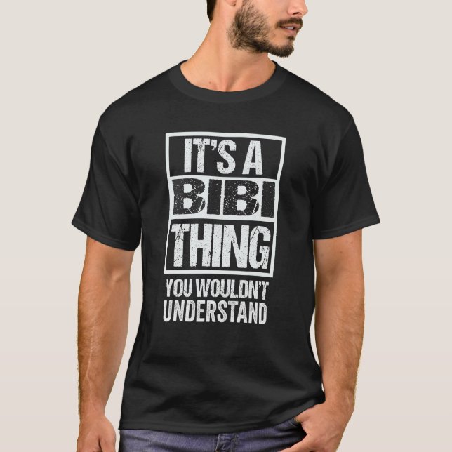 It's A Bibi Thing You Wouldn't Understand First Na T-Shirt (Front)