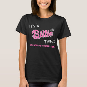 It's a Billie thing you wouldn't understand T-Shirt