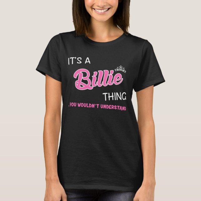 It's a Billie thing you wouldn't understand T-Shirt (Front)