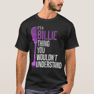 Its a Billiehing you wouldnt Understand Funny Bill T-Shirt
