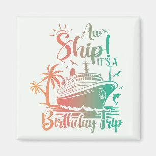 It's a Birthday Trip! Cruise Magnet