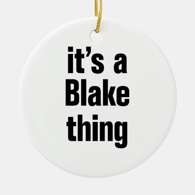 its a blake thing ceramic ornament (Front)