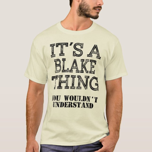 Its A  BLAKE  Thing Funny Cute Gift T Shirt Family (Front)