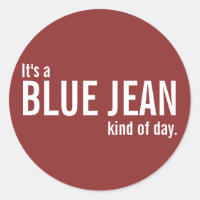 It's a Blue Jean Kind of Day Red Casual Stickers
