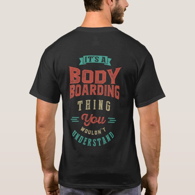 It's a Bodyboarding Thing | T-shirt (Back)