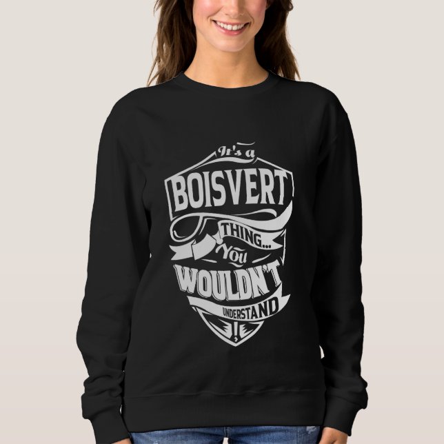It's a BOISVERT Thing Gifts Sweatshirt (Front)