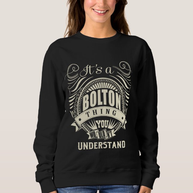 It's A Bolton Thing You Wouldn't Understand Sweatshirt (Front)