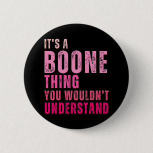 It's A Boone Thing You Wouldn't Understand Vintage 6 Cm Round Badge