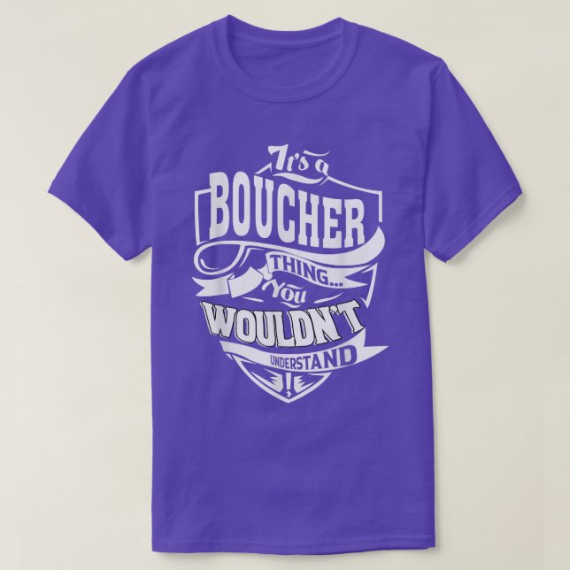 It's a BOUCHER Thing Gifts  T-Shirt (Design Front)