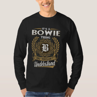 It's A BOWIE Thing You Wouldn't Understand Name Cl T-Shirt