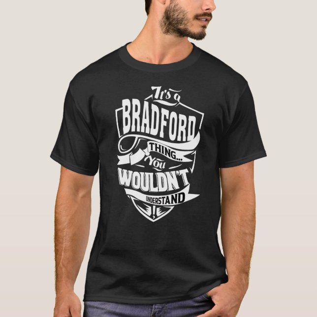 It's A Bradford Thing T-Shirt (Front)
