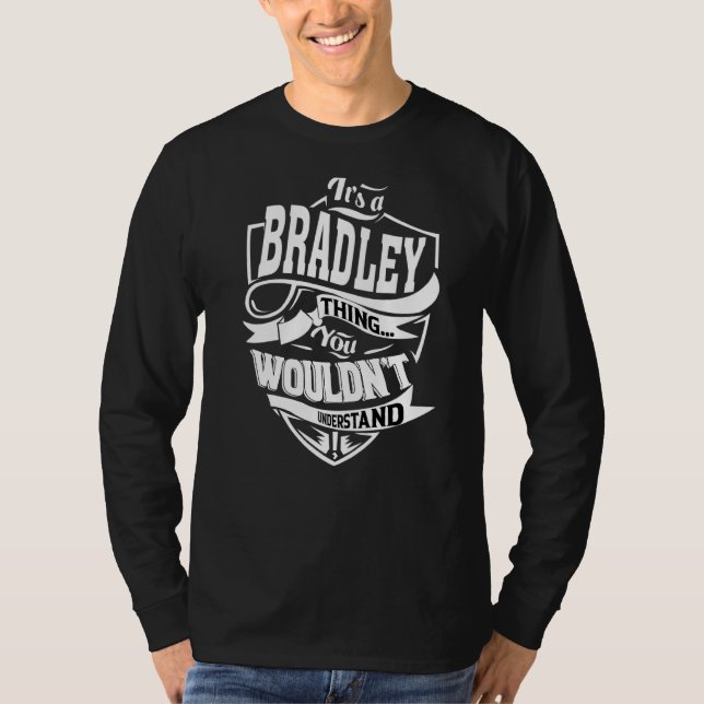 It's A Bradley Thing T-Shirt (Front)