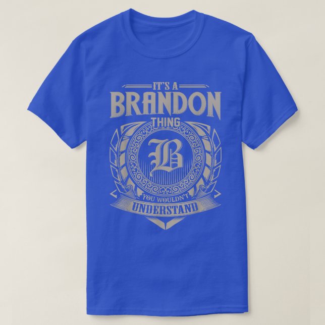 It's A BRANDON Thing You Wouldn't Understand Name  T-Shirt (Design Front)