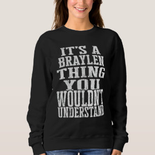 It's A Braylen Thing Matching Family Reunion First Sweatshirt