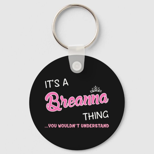 It's a Breanna thing you wouldn't understand Key Ring (Front)