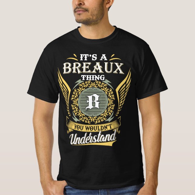 It's A Breaux Thing You Couldn't Understand T-Shirt (Front)