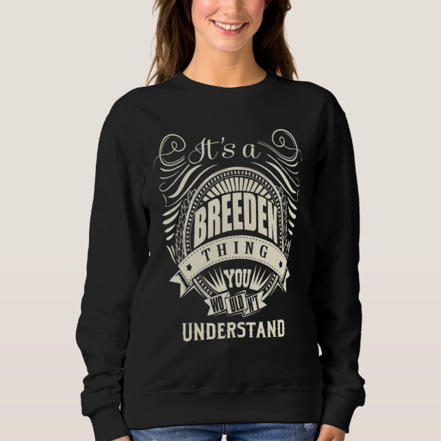 It's A Breeden Thing You Wouldn't Understand Sweatshirt (Front)