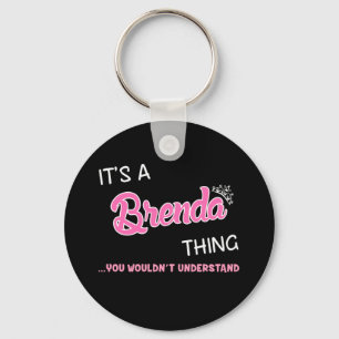 It's a Brenda thing you wouldn't understand Key Ring