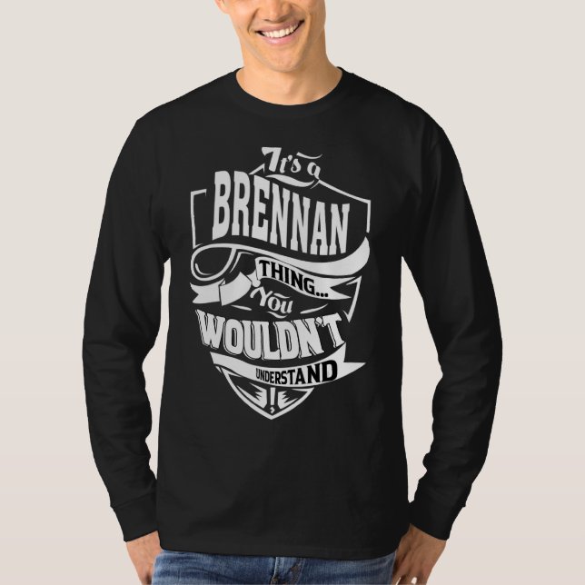 It's A Brennan Thing   T-Shirt (Front)