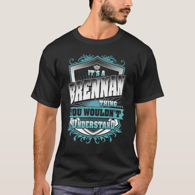 It's A Brennan Thing You Wouldn't Understand Class T-Shirt (Front)