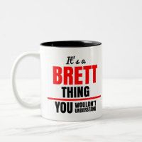 It's a Brett thing you wouldn't understand