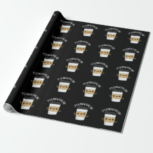 It's A Brewtiful Day Funny Coffee Pun Dark BG Wrapping Paper