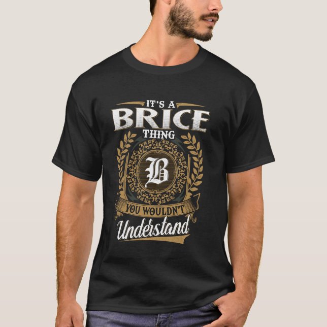 It's A BRICE Thing You Wouldn't Understand Name Cl T-Shirt (Front)