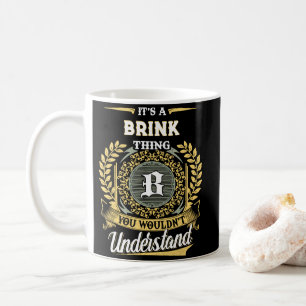 It's a BRINK Thing You Wouldn't Understand Coffee Mug