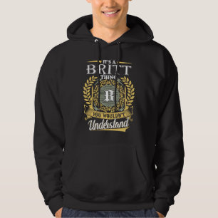 It's A Britt Thing You Couldn't Understand Hoodie