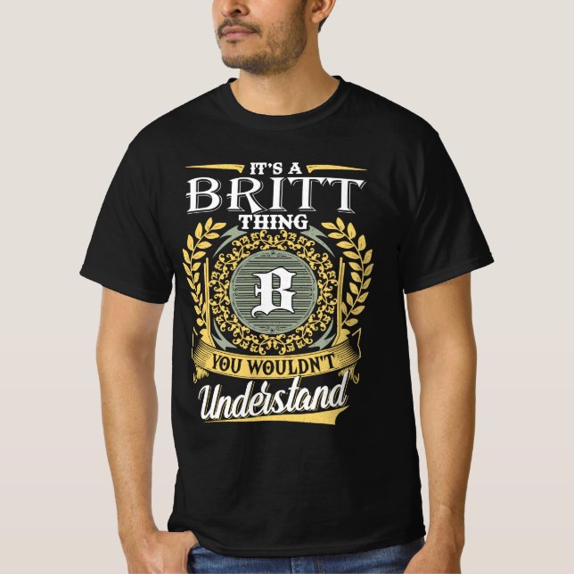 It's A Britt Thing You Couldn't Understand T-Shirt (Front)