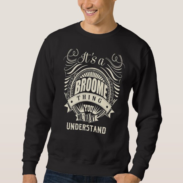 It's A Broome Thing You Wouldn't Understand Sweatshirt (Front)