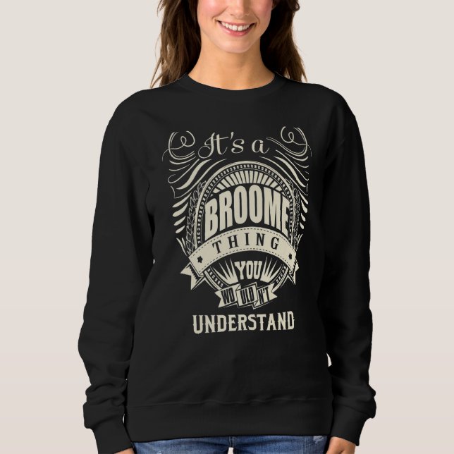 It's A Broome Thing You Wouldn't Understand Sweatshirt (Front)