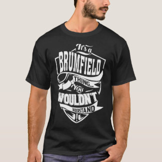 It's a BRUMFIELD Thing Gifts T-Shirt