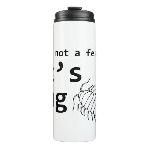 It's a Bug Thermal Tumbler