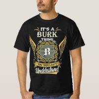 It's A Burk Thing You Couldn't Understand
