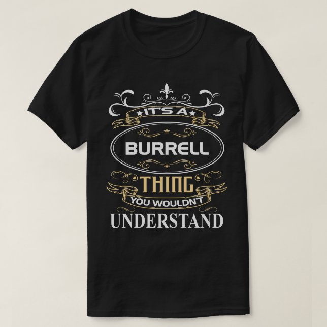 It's A Burrell Thing You Wouldn't Understand T-Shirt (Design Front)