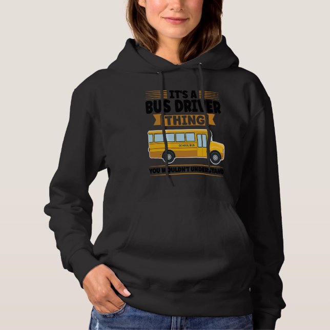 it's a bus driver thing you wouldn't understand sc hoodie (Front)