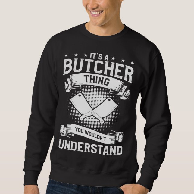 It's A Butcher Thing You Wouldn't Understand Butch Sweatshirt (Front)