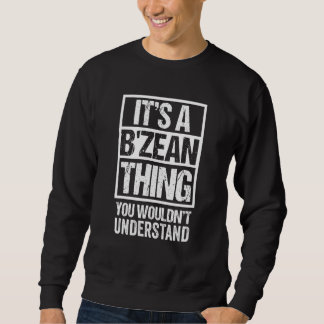 It's A B'zean Thing You Wouldn't Understand Belize Sweatshirt