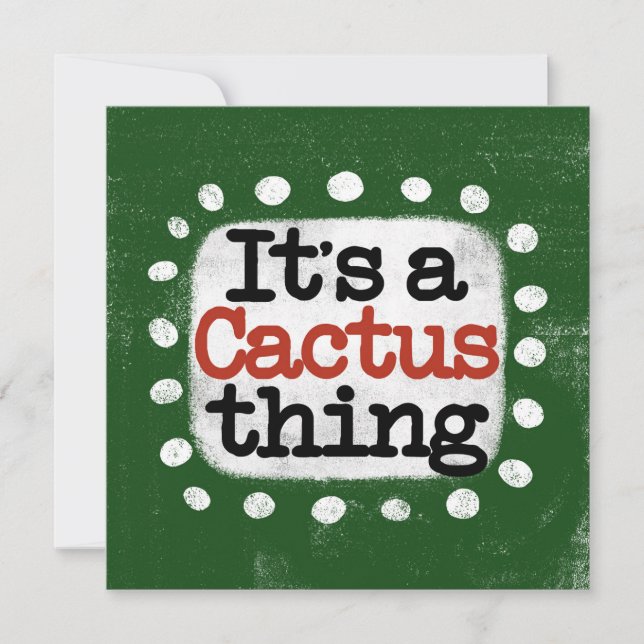 It's A Cactus Thing Greeting Card (Front)