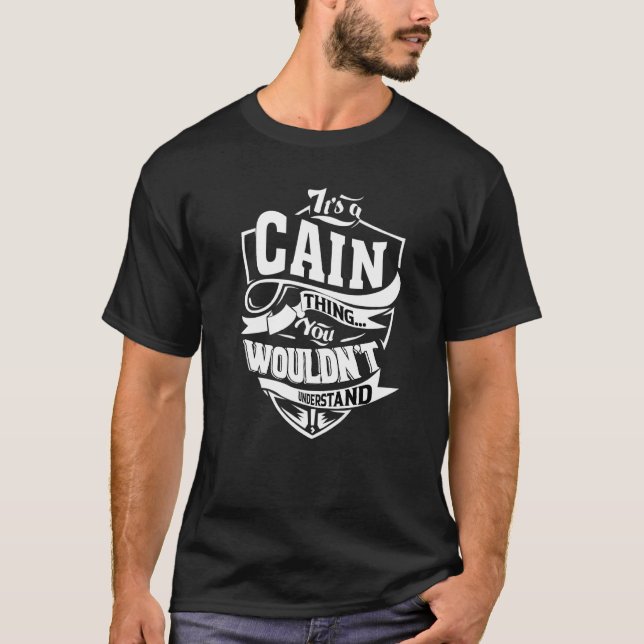 It's A Cain Thing T-Shirt (Front)