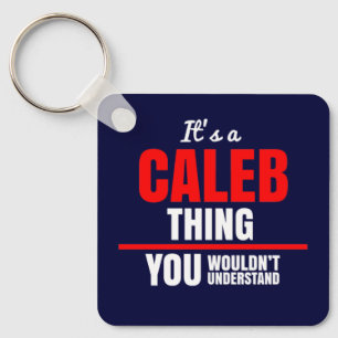 It's a Caleb thing you wouldn't understand Key Ring
