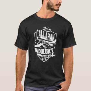 It's A Callahan Thing T-Shirt