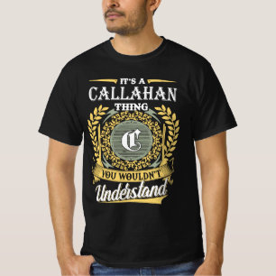 It's A Callahan Thing You Couldn't Understand T-Shirt