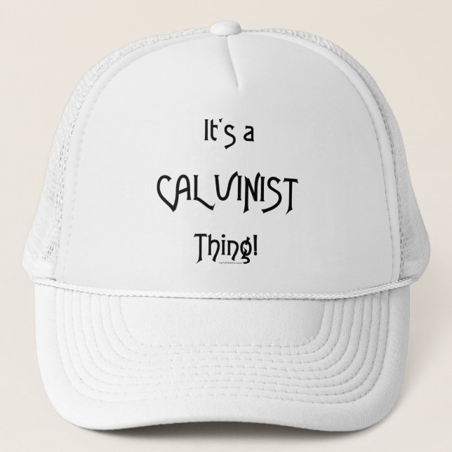It's a CalvinistThing! Trucker Hat (Front)