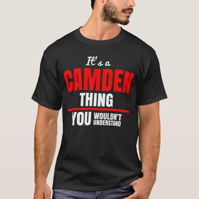 It's a Camden thing you wouldn't understand T-Shirt (Front)