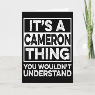 It's A Cameron Thing You Wouldn't Understand Chris Card