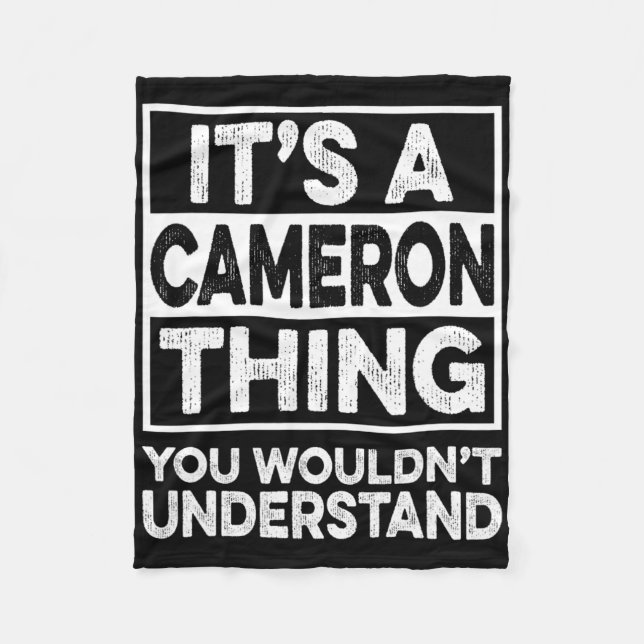 It's A Cameron Thing You Wouldn't Understand Chris Fleece Blanket (Front)